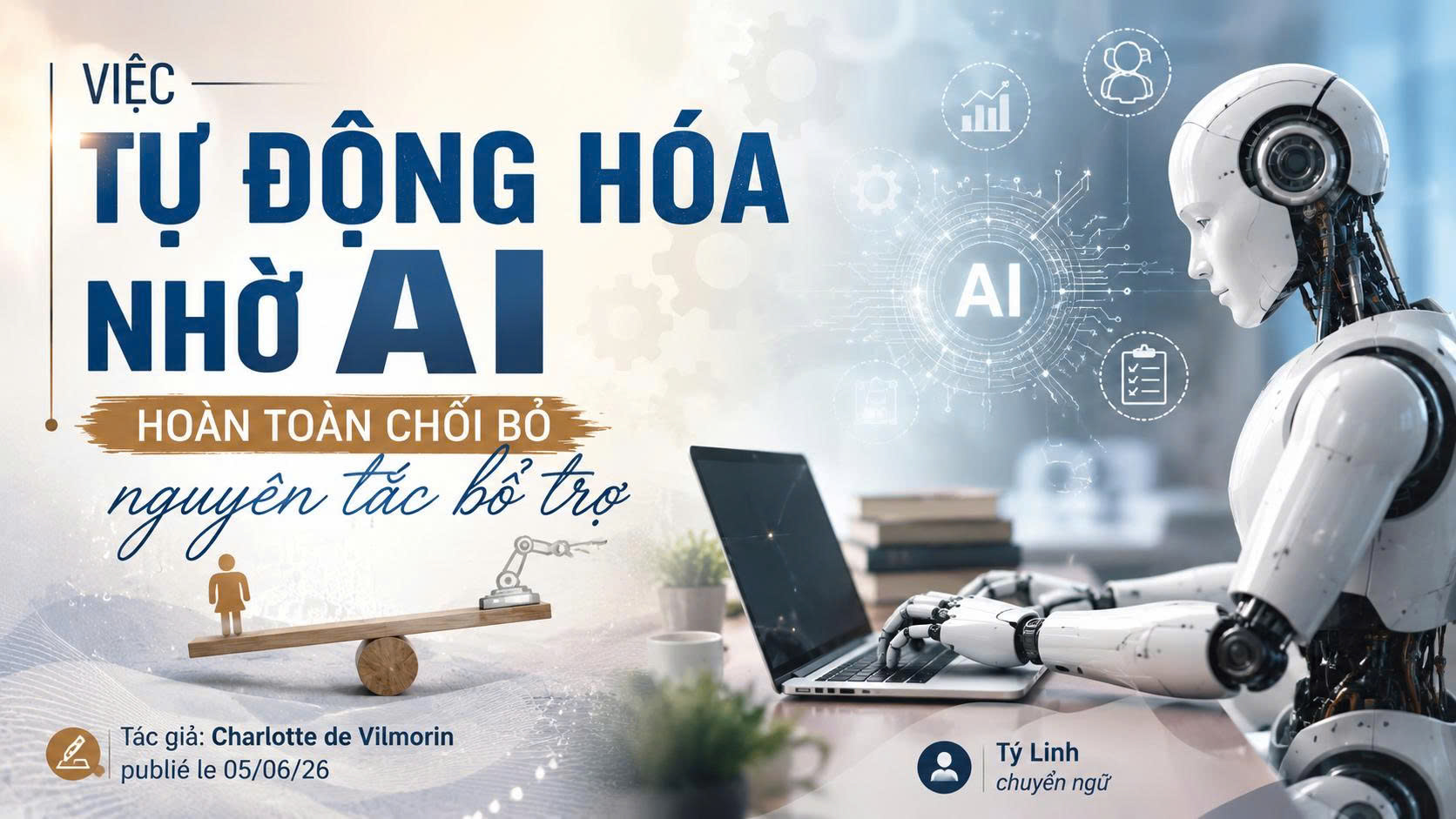 Việc tự động hóa nhờ AI hoàn toàn chối bỏ nguyên tắc bổ trợ